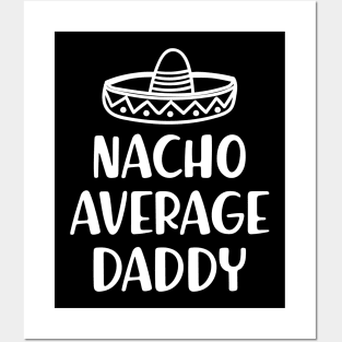 Daddy - Nacho Average Daddy Posters and Art